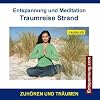 Entspannung und Meditation Traumreise Strand - Phantasiereisen und Traumreisen als Entspannungstechniken f�r Kinder und Erwachsene