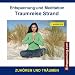 Entspannung und Meditation Traumreise Strand - Phantasiereisen und Traumreisen als Entspannungstechniken f�r Kinder und Erwachsene
