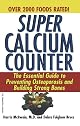 Super Calcium Counter: The Essential Guide to Preventing Osteoporosis and Building Strong Bones