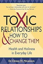 Toxic Relationships and How to Change Them: Health and Holiness in Everyday Life