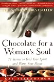 Chocolate for a Woman's Soul: 77 Stories to Feed Your Spirit and Warm Your Heart by Kay Allenbaugh