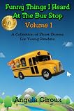 Funny Things I Heard At The Bus Stop, Volume 1