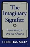 The Imaginary Signifier : Psychoanalysis and the Cinema