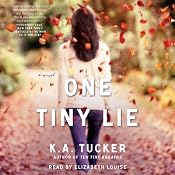 One Tiny Lie: A Novel | [K. A. Tucker]