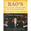Rao's Recipes from the Neighborhood: Frank Pelligrino Cooks Italian with Family and Friends