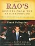 Rao's Recipes from the Neighborhood: Frank Pelligrino Cooks Italian with Family and Friends