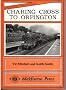 Charing Cross to Orpington (Southern main line railway albums)