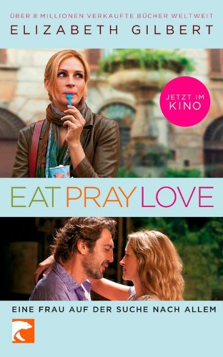 Eat, Pray, Love: Filmausgabe (German Edition) Book Image