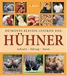 Dumonts kleines Lexikon der H�hner: Aufzucht, Haltung, Rassen