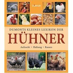 Dumonts kleines Lexikon der H�hner: Aufzucht, Haltung, Rassen