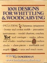 1001 Designs for Whittling & Woodcarving 1001 Designs for Whittling & Woodcarving