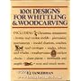 1001 Designs for Whittling and Woodcarving