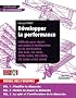 D�velopper la performance, m�thode pour r�ussir son projet d'am�lioration ou de certification (iso 9001, is0 14001, 0hsas 18001, iso 20000, iso 22000 et iso 27001) : Recueil 3 volumes