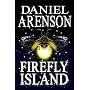 Firefly Island: An Epic Fantasy by Daniel Arenson