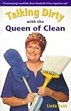 Talking Dirty with the Queen of Clean
