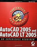AutoCAD 2005 and AutoCAD LT 2005: No Experience Required