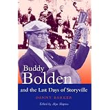 Buddy Bolden and the Last Days of Storyville (Bayou Jazz Lives) (Paperback)