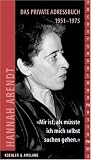 Produkt-Bild: Hannah Arendt. "Mir ist, als m&uuml;sste ich mich selbst suchen gehen": Das private Adressbuch 1951-1975