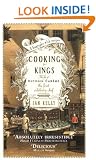 Cooking for Kings: The Life of the First Celebrity Chef Antonin Careme