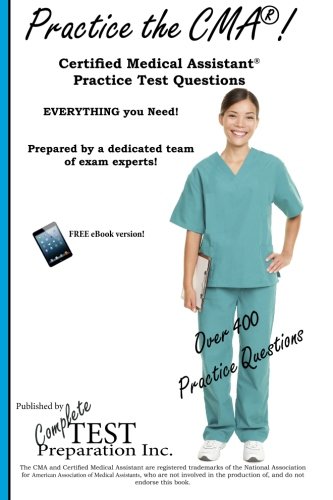 Practice the CMA! Certified Medical Assistant Practice Test Questions