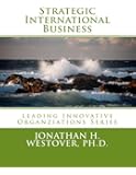 Strategic International Business (Leading Innovative Organizations) (Volume 3)
