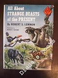 ALL ABOUT STRANGE BEASTS OF THE PRESENT, Allabout Books 19
