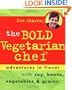 The Bold Vegetarian Chef: Adventures in Flavor with Soy, Beans, Vegetables, and Grains