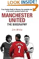 Manchester United: The Biography