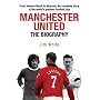 Manchester United: The Biography
