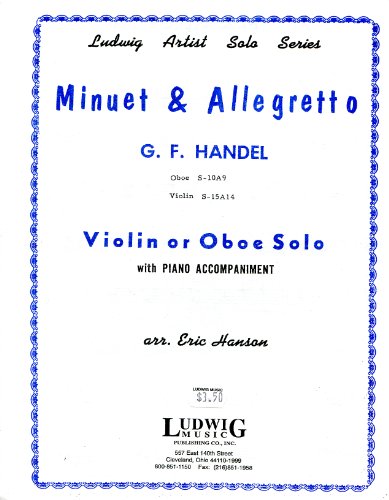 Minuet and Allegretto Violin or Oboe Solo with piano G.F. Handel / Hanson, by G. F. Handel