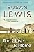 Too Close to Home: A Novel