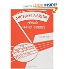 Buy Michael Aaron Adult Piano Course Book 1 (Adult Approach to Piano Study) by Michael Aaron
