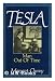 Tesla: Man Out of Time