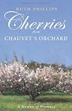 Cherries from Chauvet's Orchard: A Memoir of Provence