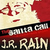 The Santa Call: A Christmas Story | [J.R. Rain]