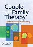 Couple and family therapy : an integrative map of the territory