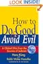 How to Do Good & Avoid Evil: A Global Ethic from the Sources of Judaism