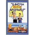 Is Baptism Really Necessary? by Dan Chambers