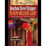 BourbonStreetStripperToNewOrleansLady!:TheLifeofMyDreams;TheDreamsofALife
