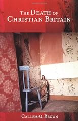 Death of Christian Britain (Christianity and Society in the Modern World)