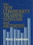 The New Commodity Trading Systems and Methods