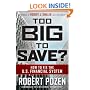 Too Big to Save? How to Fix the U.S. Financial System