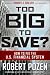 Too Big to Save? How to Fix the U.S. Financial System
