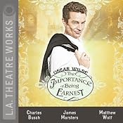 The Importance of Being Earnest (Dramatized) | [Oscar Wilde]