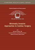 Minimally Invasive Approaches to Cardiac Surgery