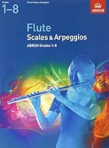 Flute Scales & Arpeggios, ABRSM Grades 1-8 (Abrsm Scales & Arpeggios) Flute Scales & Arpeggios, ABRSM Grades 1-8 (Abrsm Scales & Arpeggios)