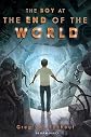 The Boy at the End of the World   [BOY AT THE END OF WORLD] [Hardcover]