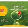 Lass los, was dich klein macht: Die sieben Schl�ssel zu mehr Selbstwertgef�hl