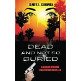 Dead and Not So Buried (Gideon Kincaid Hollywood Thrillers)