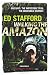 Walking the Amazon: 860 Days. The Impossible Task. The Incredible Journey Walking the Amazon: 860 Days. The Impossible Task. The Incredible Journey